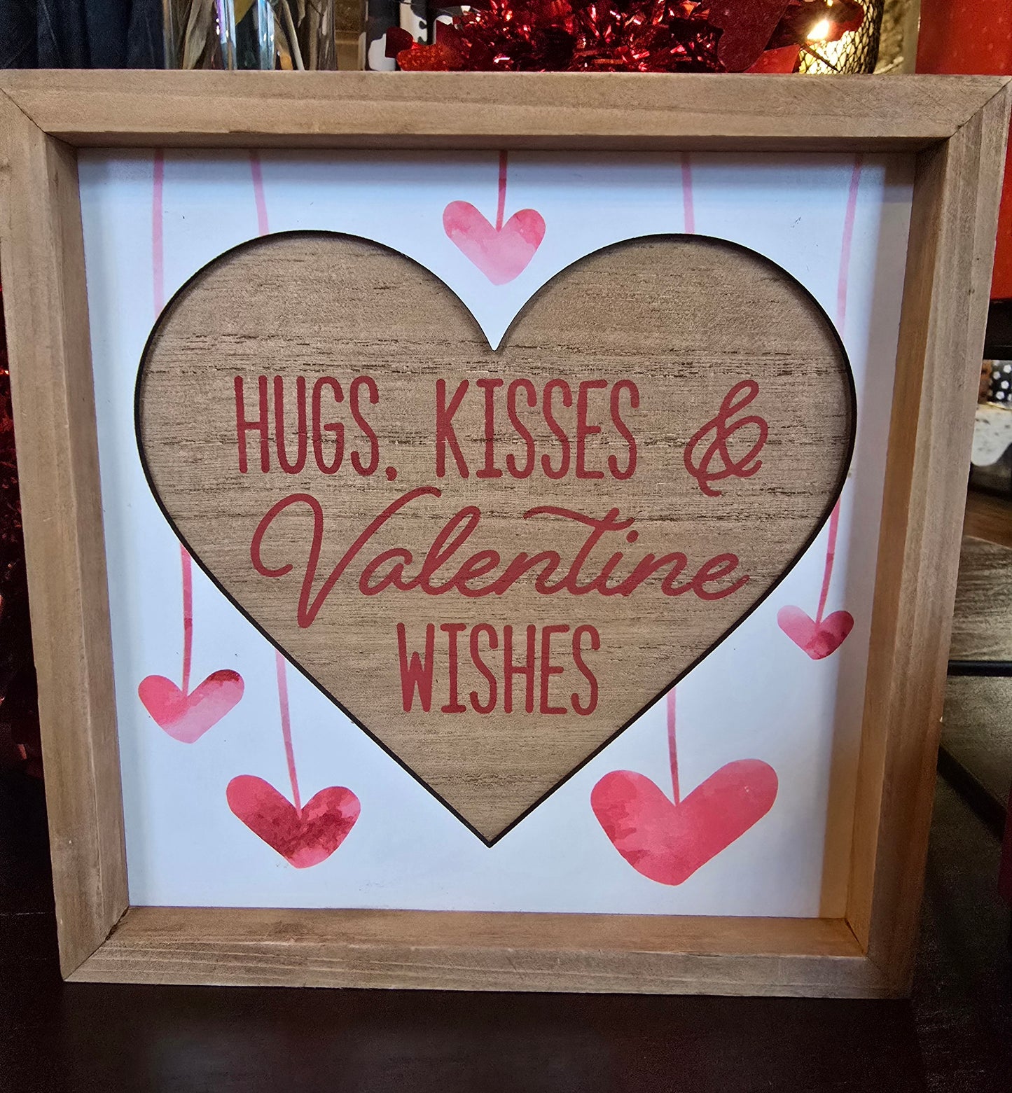 Hugs, Kisses & Valentines Wishes Wooden Sign