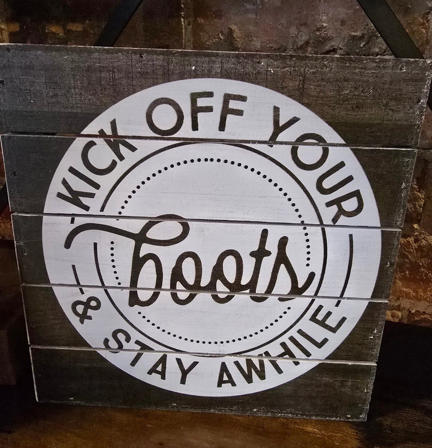 Kick Off Your Boots and Stay Awhile Wooden Sign