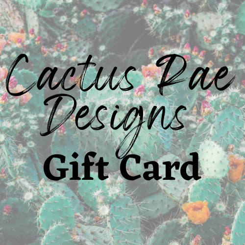 Cactus Rae Designs Gift Card